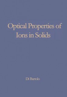 Optical Properties of Ions in Solids - Baldassare DiBartolo