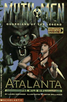 Atalanta: The Wild Girl - Laura Geringer, L.G. Bass