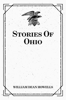 Stories Of Ohio - William Dean Howells