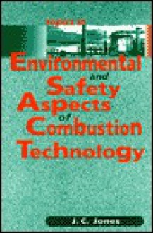 Topics in Environmental and Safety Aspects of Combustion Technology - Whittles Publishing, Allan Williams