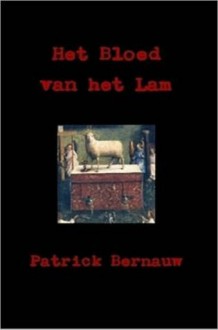 Het Bloed van het Lam - Patrick Bernauw