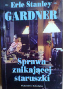 Sprawa znikającej staruszki - Erle Stanley Gardner