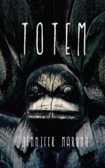 Totem - Jennifer Maruno