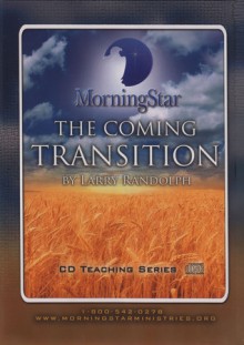 The Coming Transition - Larry Randolph