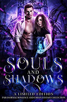 Souls and Shadows - Angelique Armae,Jenny Foster,Julie Kramer,Sharon Ashwood,Michele Barrow-Belisle,Lori Titus,Heather Marie Adkins,Rebecca Hamilton,Normandie Alleman,Claire Davon,McKayla Schutt,Bella Andrews,Sabrina Ramoth,Cora Kenborn,Dani René,Tamar Sloan,Adrienne Blake,