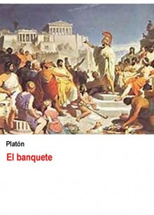 El banquete: o sobre el amor - Platón