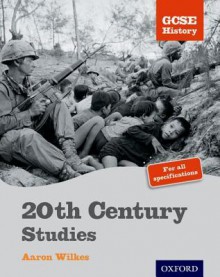 20th Century Studies (Gcse History) - Aaron Wilkes