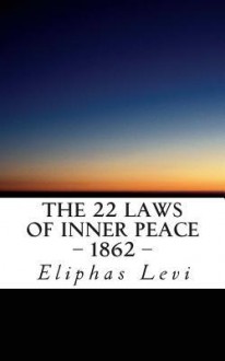 The 22 Laws of Inner Peace (1862) - Éliphas Lévi