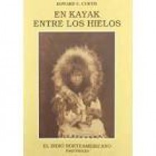 El indio norteamericano 20: En kayak entre los hielos - Edward S. Curtis