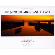 The Northumberland Coast (Northern Heritage Portrait Series) - Paul Frodsham, Graeme Peacock