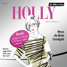 Wenn die Mode fremdgeht. Mai (Holly 4) - Anna Friedrich, Katrin Fröhlich, Der Hörverlag