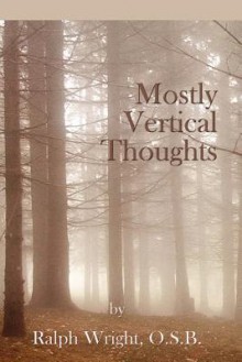 Vertical Thoughts - Father Ralph Wright, Mary Ellen Jones, William Edward Mathis