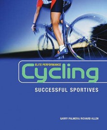 Cycling: Successful Sportives (Elite Performance) - Garry Palmer, Richard Allen