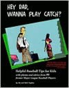Hey Dad, Wanna Play Catch? - Nick Hughes, Jim Hughes