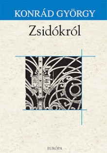 Zsidókról - György Konrád