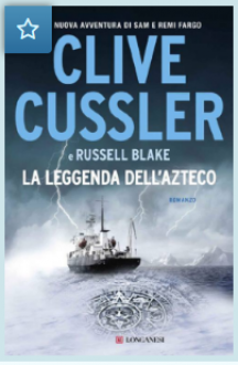 La leggenda dell'Azteco: Fargo Adventures - Clive Cussler