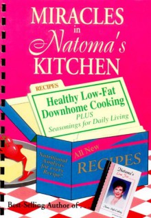 Miracles in Natoma's Kitchen: Healthy Low Fat Downhome Cooking - Alpha Lifespan, Frank Riley