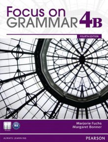 Focus on Grammar Student Book Split 4b - Marjorie Fuchs