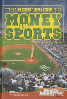 The Kids' Guide to Money in Sports - Suzanne Slade