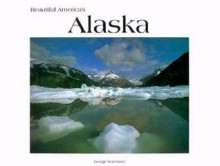 Beautiful America's Alaska - George Wuerthner