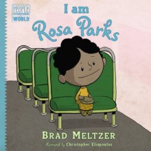 I am Rosa Parks - Brad Meltzer