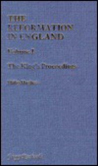 The Reformation in England: The King's Proceedings (Modern Revivals in History) - Philip Hughes