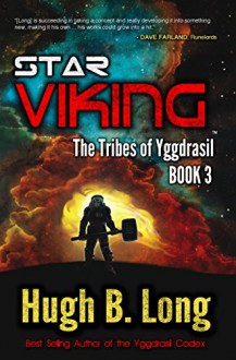 Star Viking (The Tribes of Yggdrasil Book 3) - Hugh B. Long