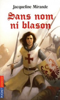 Sans nom ni blason (Pocket Jeunesse) (French Edition) - Jacqueline Mirande