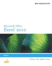 New Perspectives on Microsoft® Excel® 2010: Brief (New Perspectives (Thomson Course Technology)) - Patrick Carey, June Jamrich Parsons, Dan Oja, Roy Ageloff