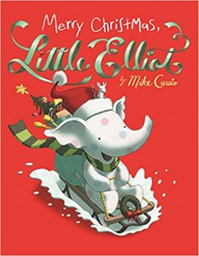 Merry Christmas, Little Elliot - Illustrator) Mike Curato (Author