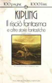 Il risciò fantasma e altre storie fantastiche - Rudyard Kipling