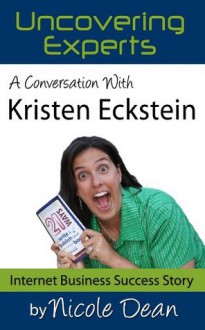 A Conversation with Kristen Eckstein: The Ultimate Book Coach (Online Business Success Stories) - Nicole Dean, Kristen Eckstein