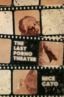 The Last Porno Theater - Nick Cato