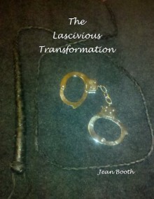 The Lascivious Transformation (Origins of the Supernaturals, #2.5) - Jean Booth