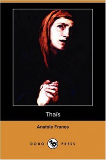 Thaïs (Dodo Press) - Anatole France