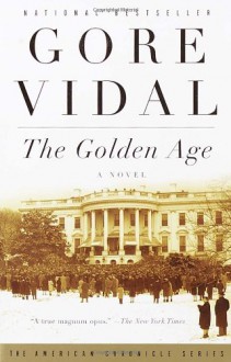 The Golden Age: A Novel - Gore Vidal