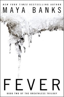 Fever (The Breathless Trilogy, #2) - Maya Banks