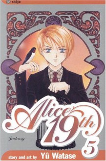 Alice 19th, Vol. 05: Jealousy - Yuu Watase