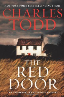 The Red Door: An Inspector Ian Rutledge Mystery (Ian Rutledge Mysteries) - Charles Todd