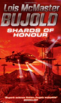 Shards of Honour - Lois McMaster Bujold