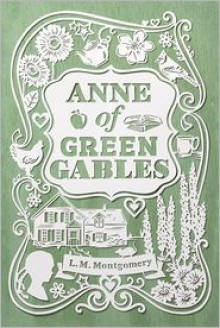 Anne of Green Gables - L.M. Montgomery