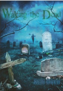 Waking the Dead - Kelli Owen