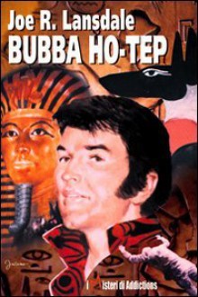 Bubba Ho-Tep - Joe R. Lansdale, Sebastiano Pezzani