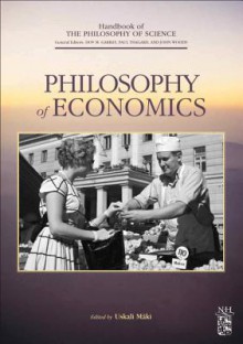 Philosophy of Economics - Dov M. Gabbay, Paul R. Thagard, John Hayden Woods