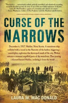 Curse of the Narrows: The Halifax Disaster of 1917 - Laura M. Mac Donald