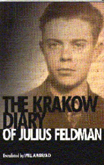 The Krakow diary of Julius Feldman - Julius Feldman, William Brand