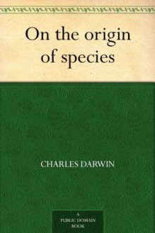 On the Origin of Species - Charles Darwin