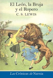 El león, la bruja y el ropero - C.S. Lewis, Pauline Baynes