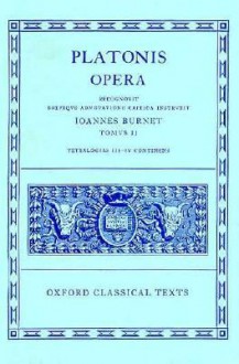 Opera, Vol 2: Parmenides/Philebus/Symposium/Phaedrus/Alcibiades 1-2/Hipparchus/Amatores - Plato, John Burnet