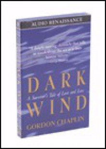 Dark Wind: A Survivor's Tale of Love and Loss - Gordon Chaplin, Paul Michael